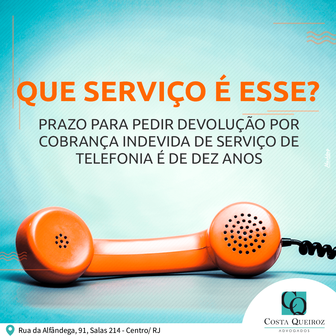 Leia mais sobre o artigo Prazo para pedir devolução por cobrança indevida de serviços de telefonia não contratados é de dez anos